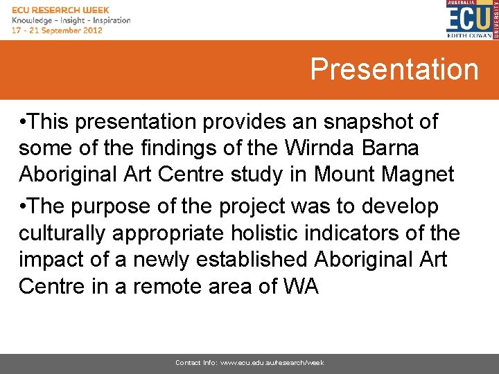 Presentation • This presentation provides an snapshot of some of the findings of the