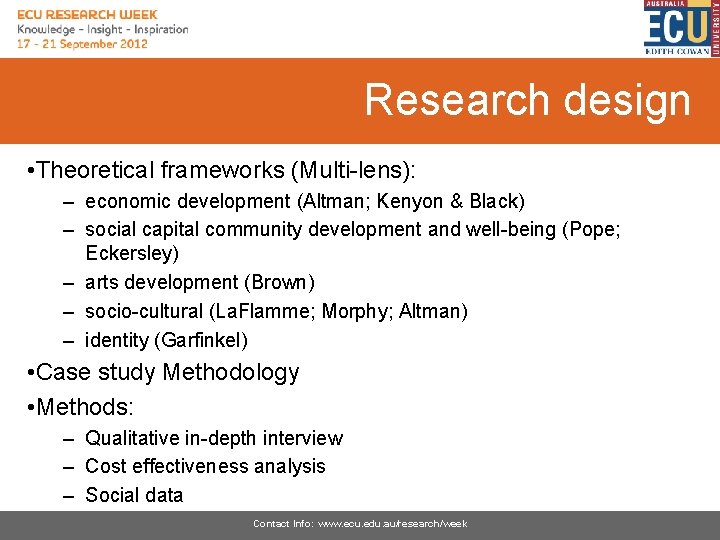 Research design • Theoretical frameworks (Multi-lens): – economic development (Altman; Kenyon & Black) –