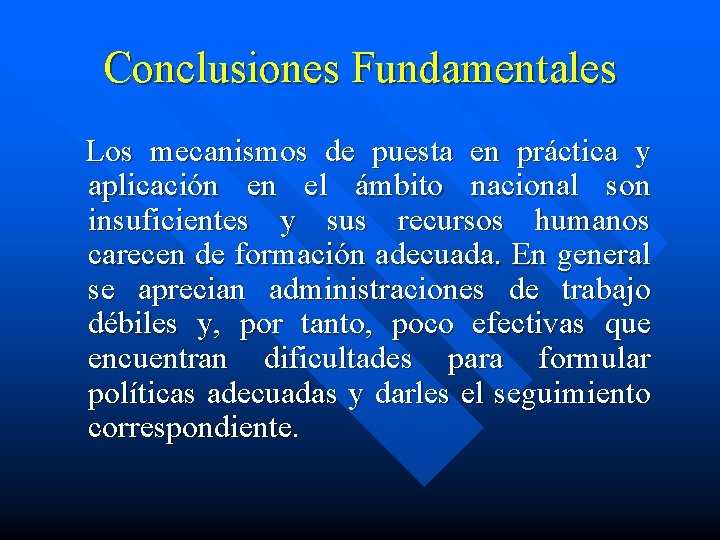 Conclusiones Fundamentales Los mecanismos de puesta en práctica y aplicación en el ámbito nacional