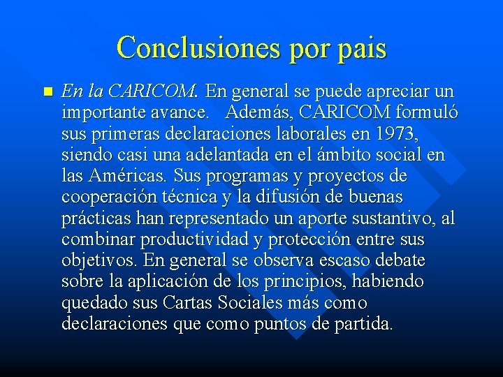 Conclusiones por pais n En la CARICOM. En general se puede apreciar un importante