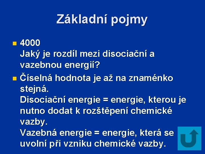 Základní pojmy 4000 Jaký je rozdíl mezi disociační a vazebnou energií? n Číselná hodnota