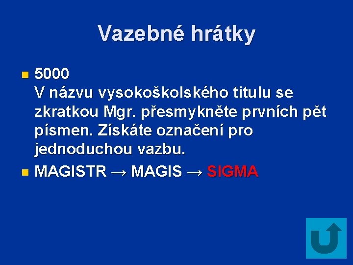 Vazebné hrátky 5000 V názvu vysokoškolského titulu se zkratkou Mgr. přesmykněte prvních pět písmen.