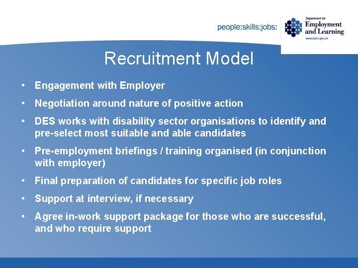 Recruitment Model • Engagement with Employer • Negotiation around nature of positive action •