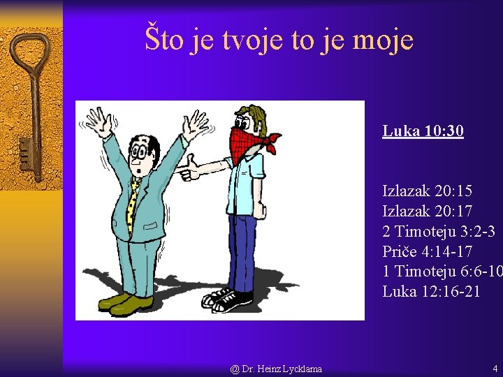 Što je tvoje to je moje Luka 10: 30 Izlazak 20: 15 Izlazak 20: