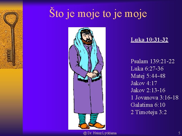 Što je moje Luka 10: 31 -32 Psalam 139: 21 -22 Luka 6: 27