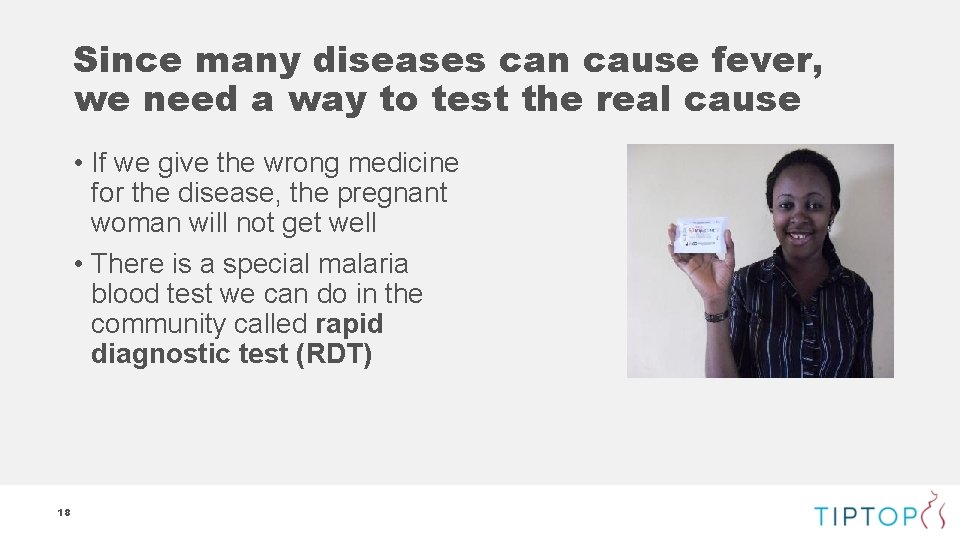 Since many diseases can cause fever, we need a way to test the real