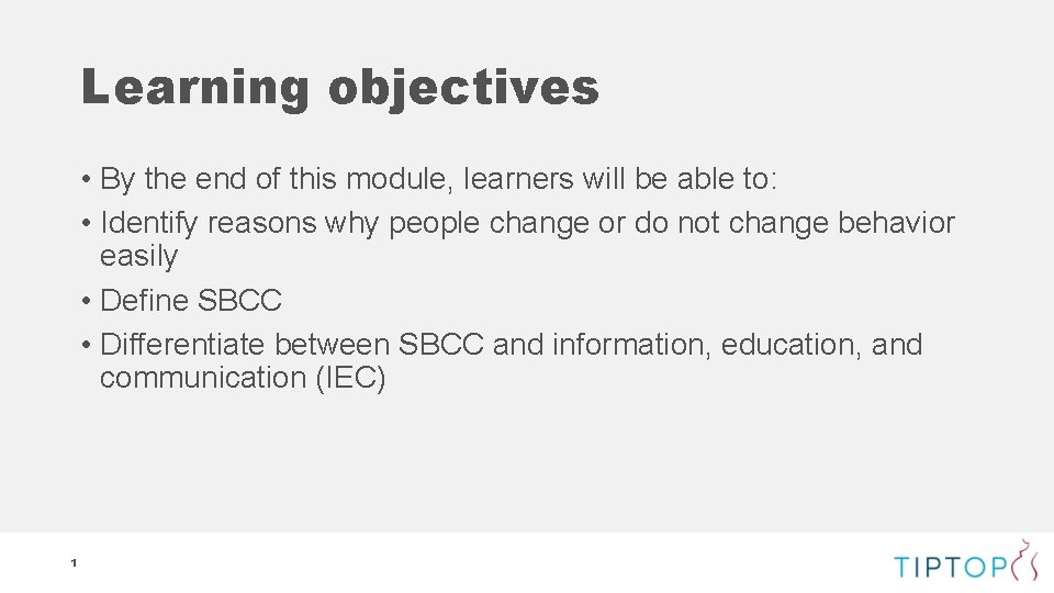 Learning objectives • By the end of this module, learners will be able to: