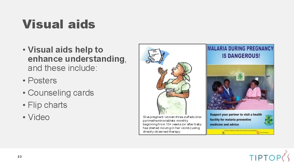 Visual aids • Visual aids help to enhance understanding, and these include: • Posters