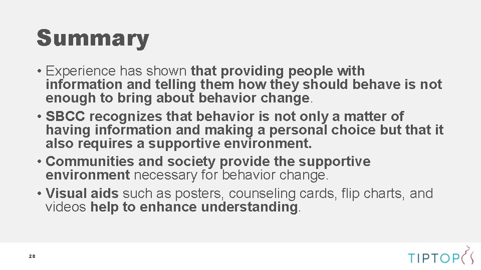Summary • Experience has shown that providing people with information and telling them how