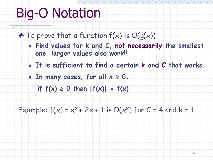Big-O Notation To prove that a function f(x) is O(g(x)) n Find values for