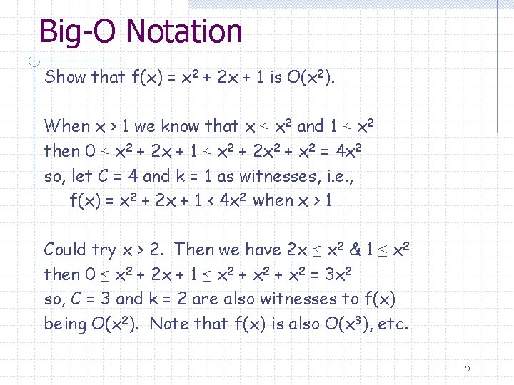 Big-O Notation Show that f(x) = x 2 + 2 x + 1 is