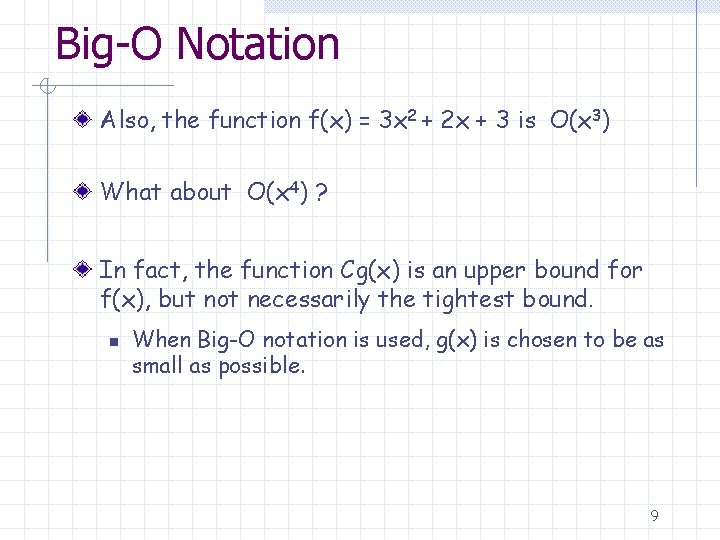 Big-O Notation Also, the function f(x) = 3 x 2 + 2 x +