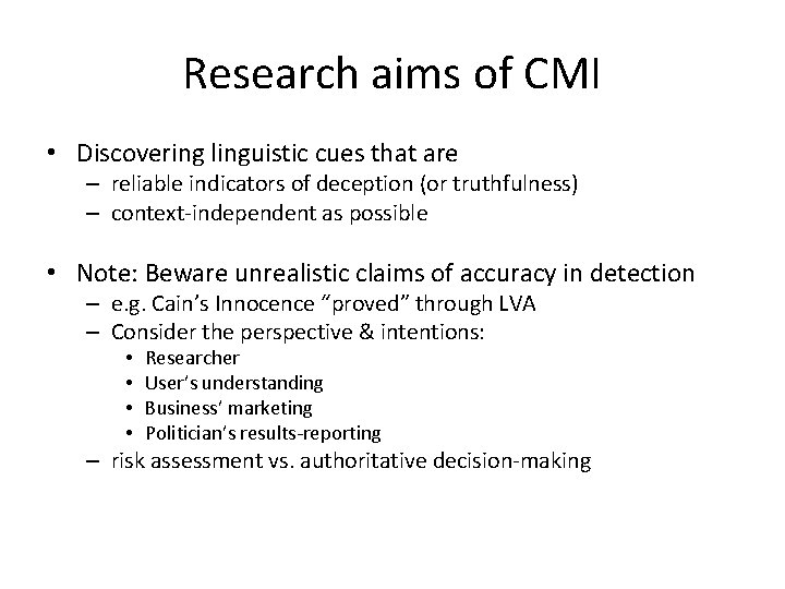 Research aims of CMI • Discovering linguistic cues that are – reliable indicators of