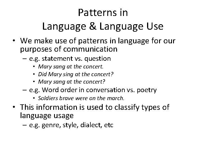 Patterns in Language & Language Use • We make use of patterns in language