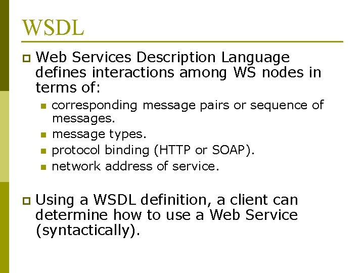 WSDL p Web Services Description Language defines interactions among WS nodes in terms of: