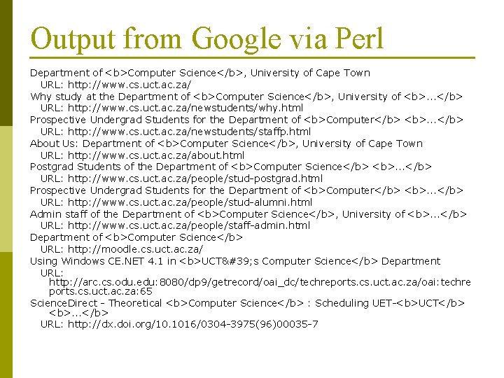 Output from Google via Perl Department of <b>Computer Science</b>, University of Cape Town URL: