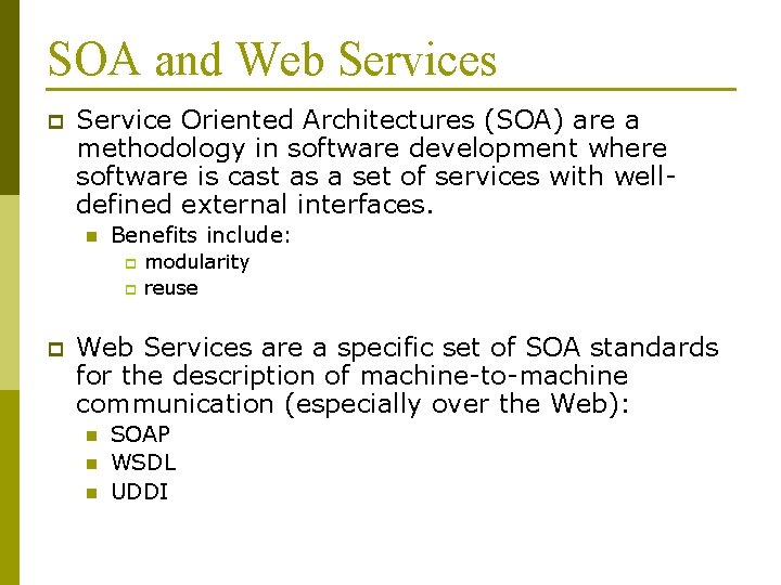 SOA and Web Services p Service Oriented Architectures (SOA) are a methodology in software