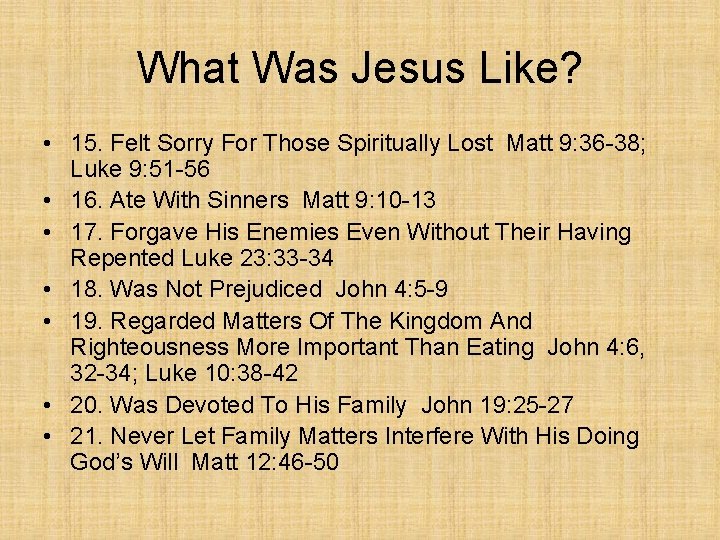 What Was Jesus Like? • 15. Felt Sorry For Those Spiritually Lost Matt 9: