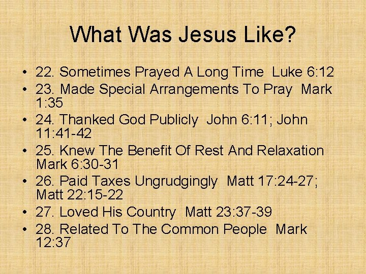 What Was Jesus Like? • 22. Sometimes Prayed A Long Time Luke 6: 12