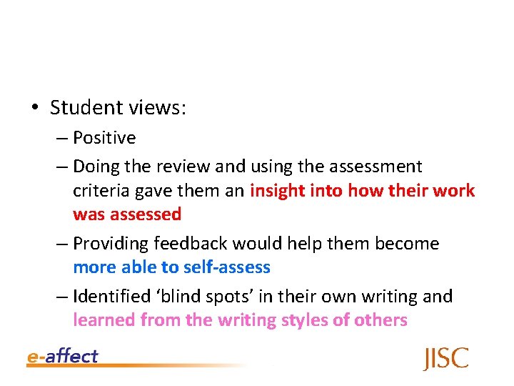  • Student views: – Positive – Doing the review and using the assessment