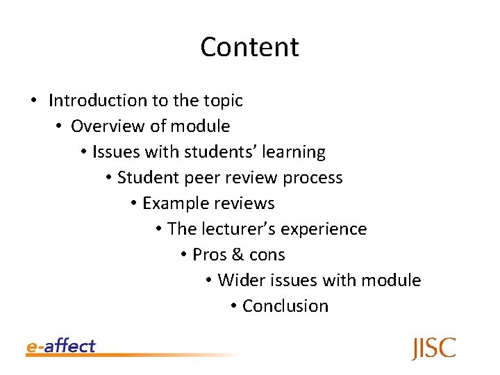 Content • Introduction to the topic • Overview of module • Issues with students’