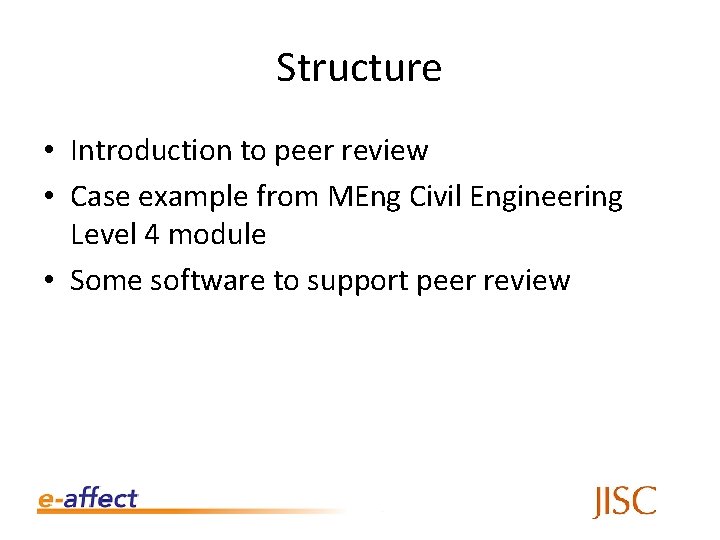 Structure • Introduction to peer review • Case example from MEng Civil Engineering Level