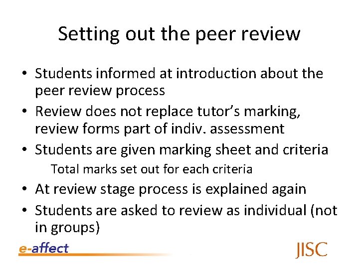 Setting out the peer review • Students informed at introduction about the peer review