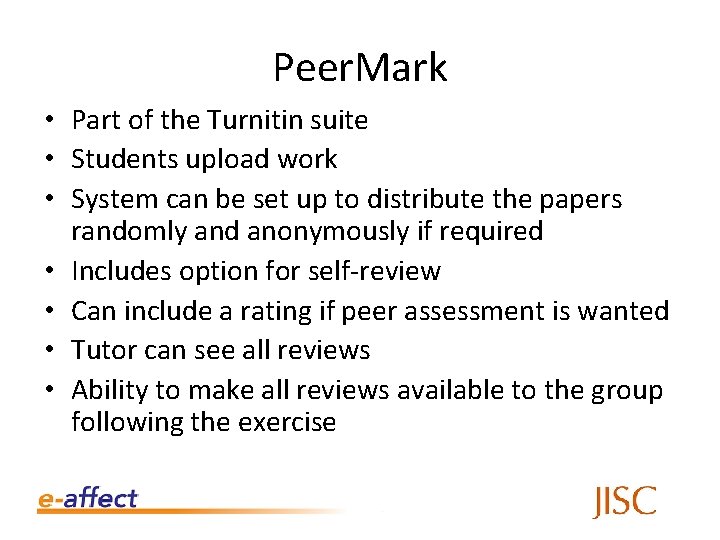 Peer. Mark • Part of the Turnitin suite • Students upload work • System