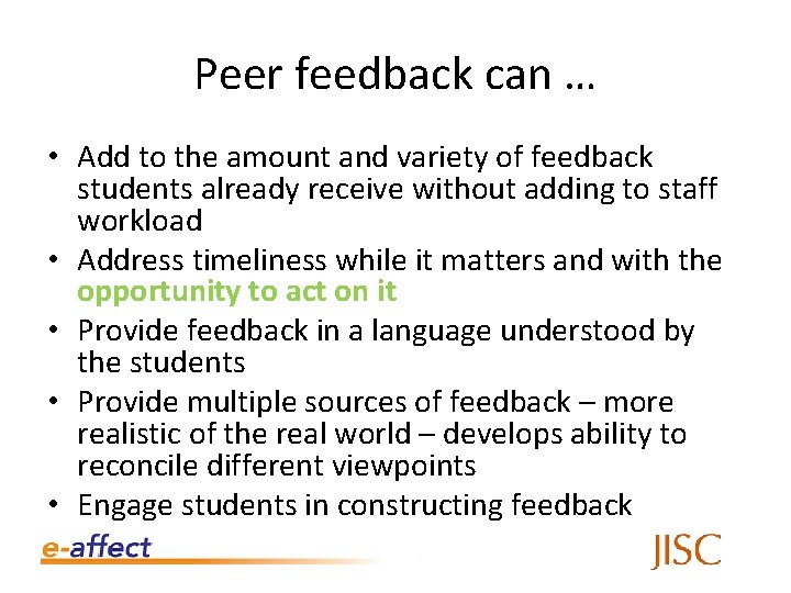 Peer feedback can … • Add to the amount and variety of feedback students