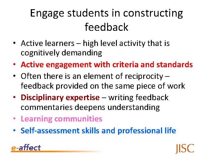 Engage students in constructing feedback • Active learners – high level activity that is