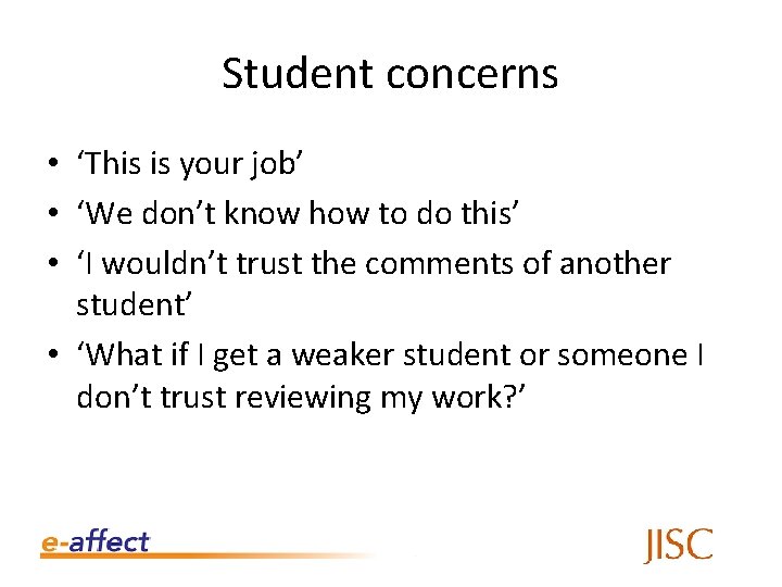 Student concerns • ‘This is your job’ • ‘We don’t know how to do