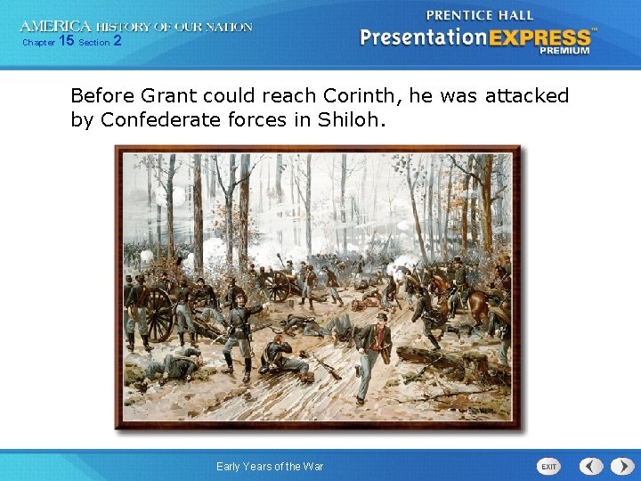 Chapter 15 Section 2 Before Grant could reach Corinth, he was attacked by Confederate