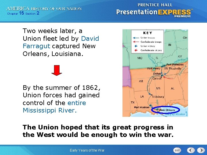 Chapter 15 Section 2 Two weeks later, a Union fleet led by David Farragut