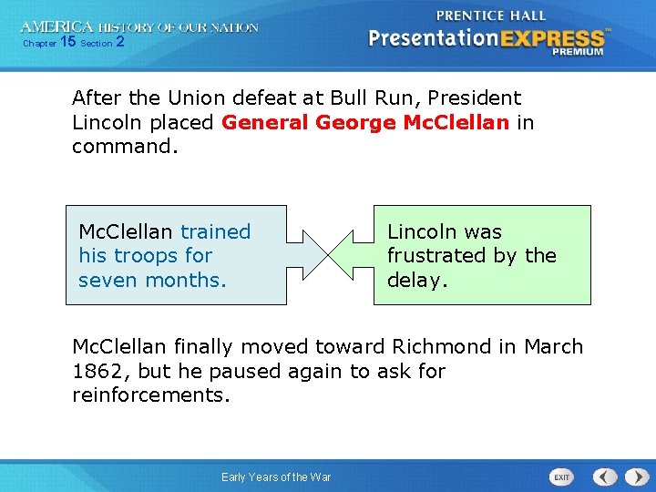 Chapter 15 Section 2 After the Union defeat at Bull Run, President Lincoln placed
