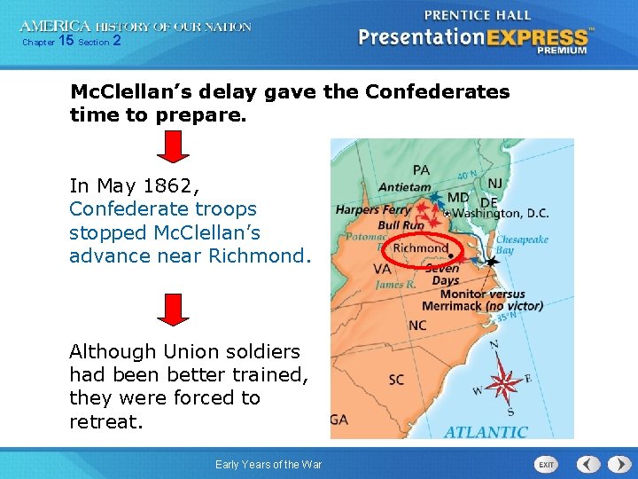 Chapter 15 Section 2 Mc. Clellan’s delay gave the Confederates time to prepare. In