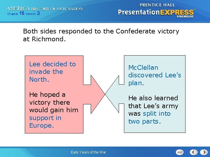 Chapter 15 Section 2 Both sides responded to the Confederate victory at Richmond. Lee