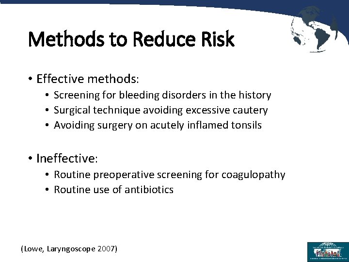 Methods to Reduce Risk • Effective methods: • Screening for bleeding disorders in the