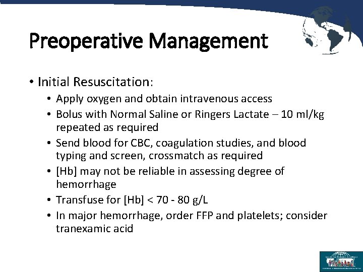 Preoperative Management • Initial Resuscitation: • Apply oxygen and obtain intravenous access • Bolus