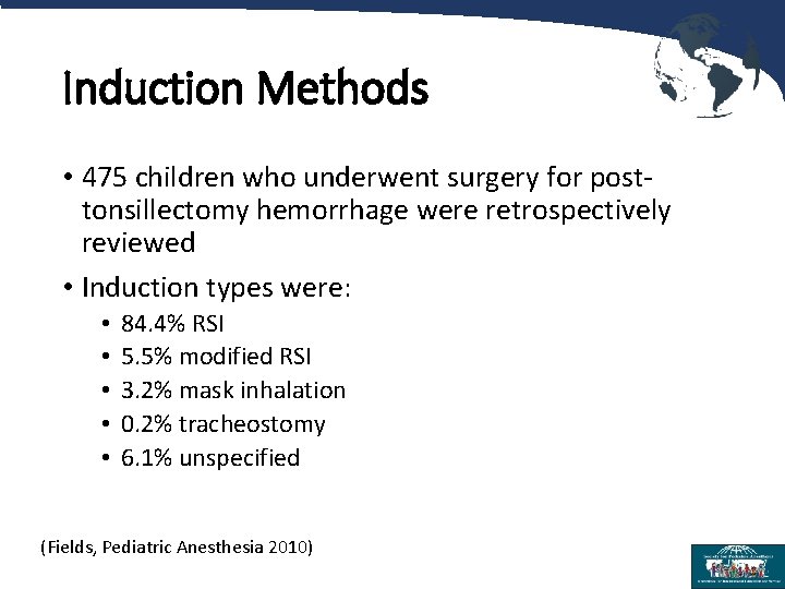 Induction Methods • 475 children who underwent surgery for posttonsillectomy hemorrhage were retrospectively reviewed