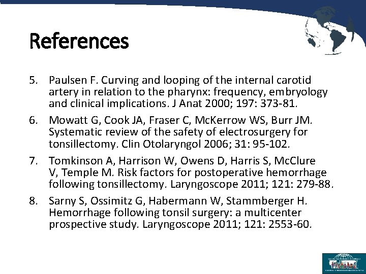 References 5. Paulsen F. Curving and looping of the internal carotid artery in relation