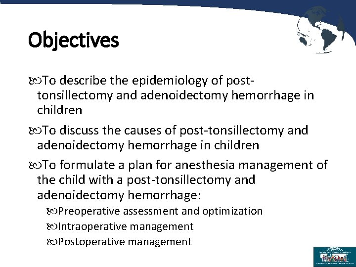 Objectives To describe the epidemiology of posttonsillectomy and adenoidectomy hemorrhage in children To discuss