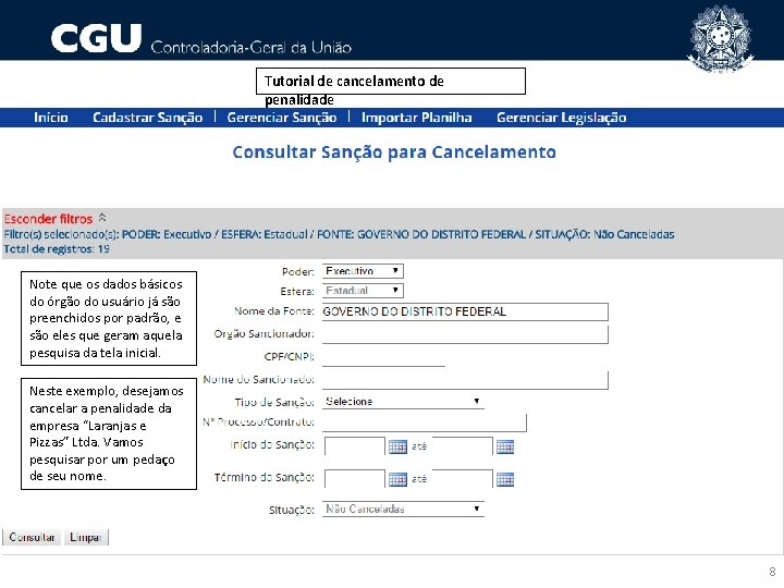 Tutorial de cancelamento de penalidade Note que os dados básicos do órgão do usuário