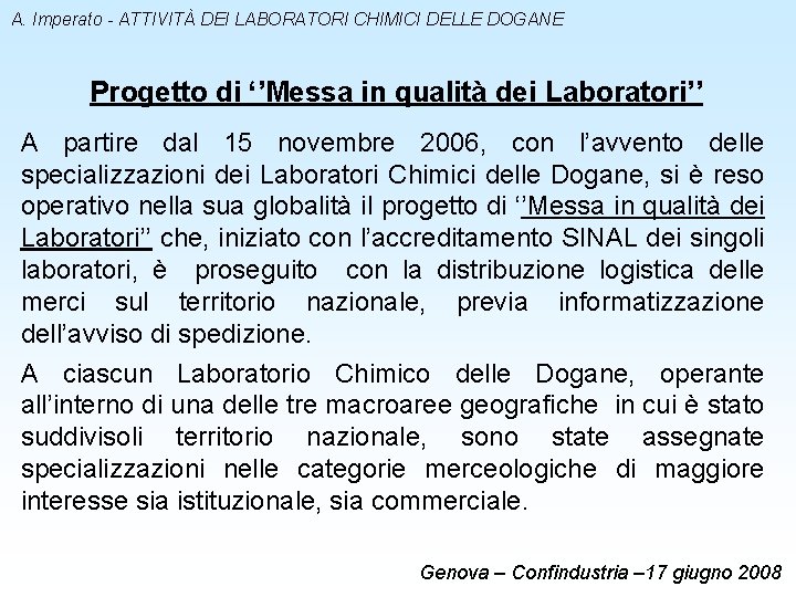 A. Imperato - ATTIVITÀ DEI LABORATORI CHIMICI DELLE DOGANE Progetto di ‘’Messa in qualità