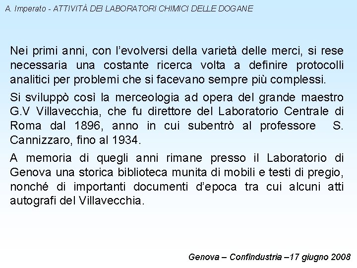 A. Imperato - ATTIVITÀ DEI LABORATORI CHIMICI DELLE DOGANE Nei primi anni, con l’evolversi