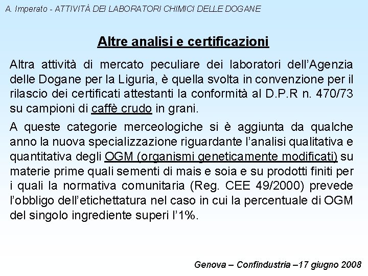 A. Imperato - ATTIVITÀ DEI LABORATORI CHIMICI DELLE DOGANE Altre analisi e certificazioni Altra