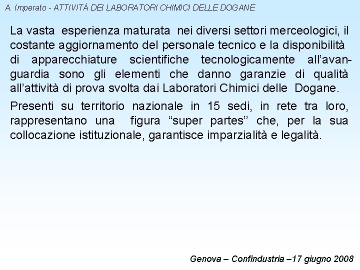 A. Imperato - ATTIVITÀ DEI LABORATORI CHIMICI DELLE DOGANE La vasta esperienza maturata nei