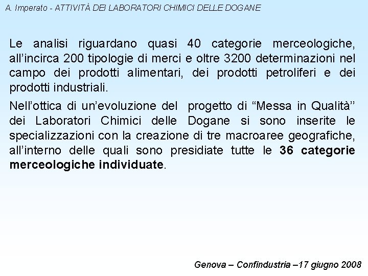 A. Imperato - ATTIVITÀ DEI LABORATORI CHIMICI DELLE DOGANE Le analisi riguardano quasi 40