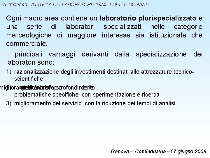 A. Imperato - ATTIVITÀ DEI LABORATORI CHIMICI DELLE DOGANE Ogni macro area contiene un