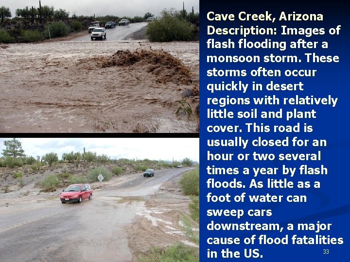 Cave Creek, Arizona Description: Images of flash flooding after a monsoon storm. These storms