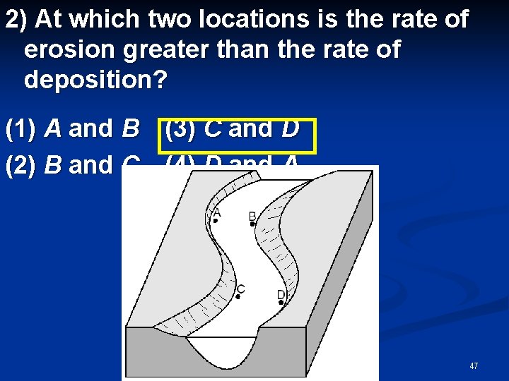 2) At which two locations is the rate of erosion greater than the rate